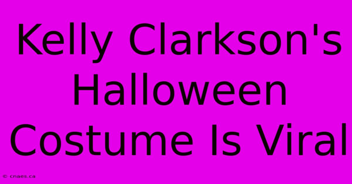 Kelly Clarkson's Halloween Costume Is Viral 