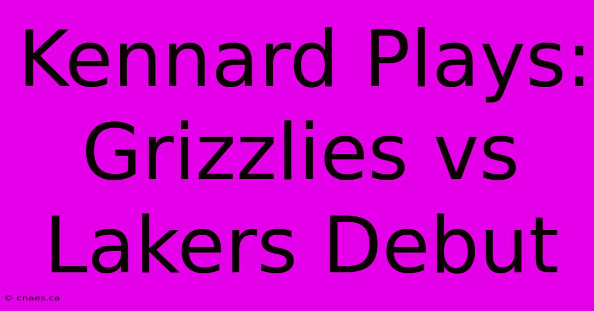 Kennard Plays: Grizzlies Vs Lakers Debut