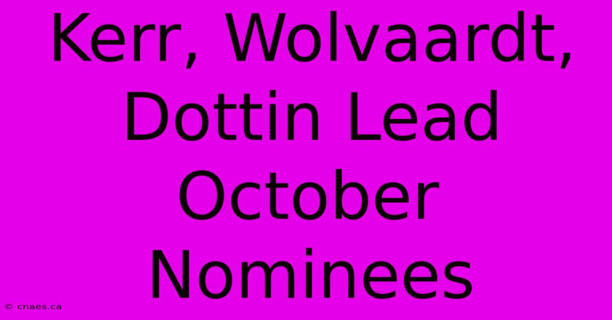 Kerr, Wolvaardt, Dottin Lead October Nominees