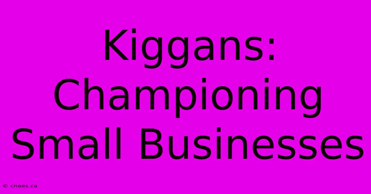 Kiggans: Championing Small Businesses  