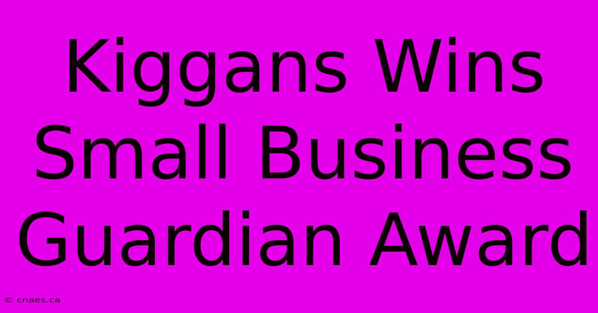 Kiggans Wins Small Business Guardian Award