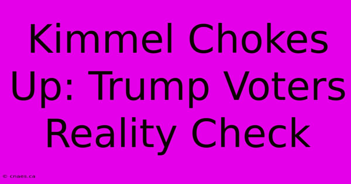 Kimmel Chokes Up: Trump Voters Reality Check