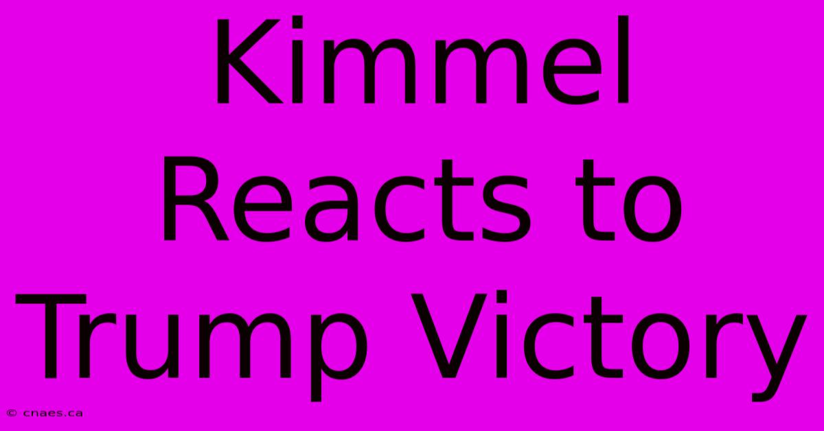 Kimmel Reacts To Trump Victory