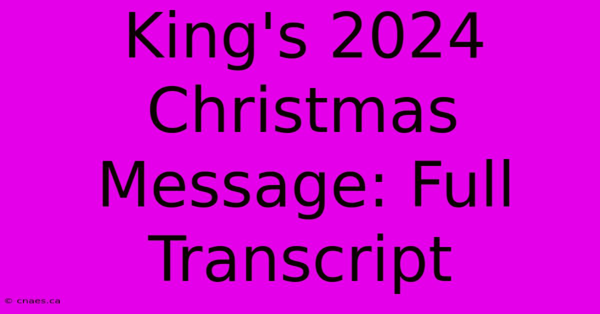 King's 2024 Christmas Message: Full Transcript