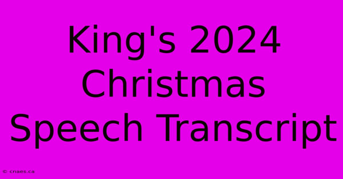 King's 2024 Christmas Speech Transcript