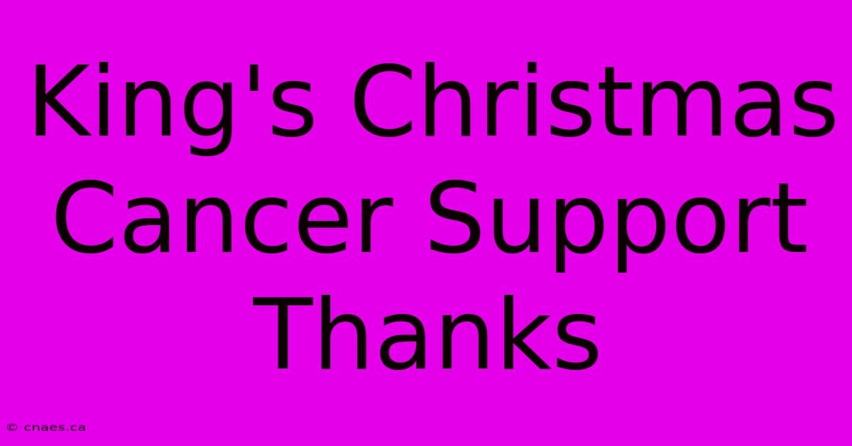 King's Christmas Cancer Support Thanks