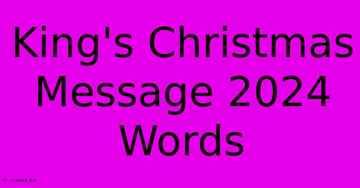 King's Christmas Message 2024 Words