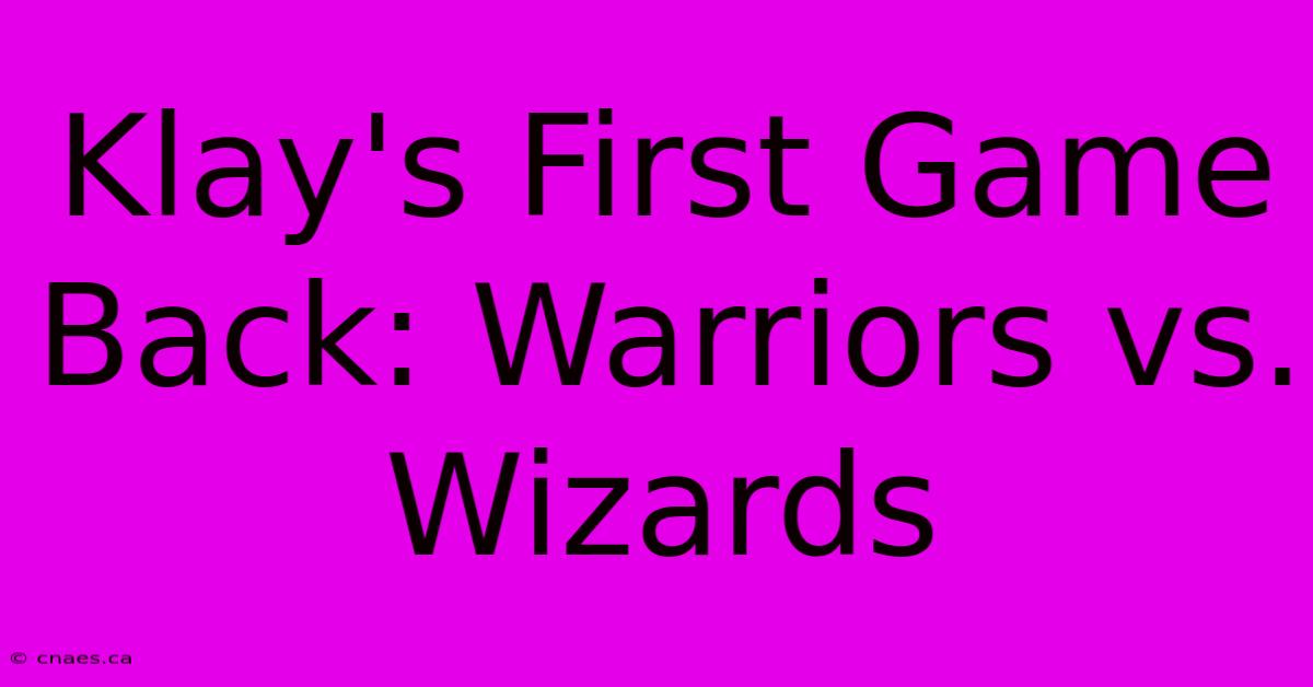 Klay's First Game Back: Warriors Vs. Wizards