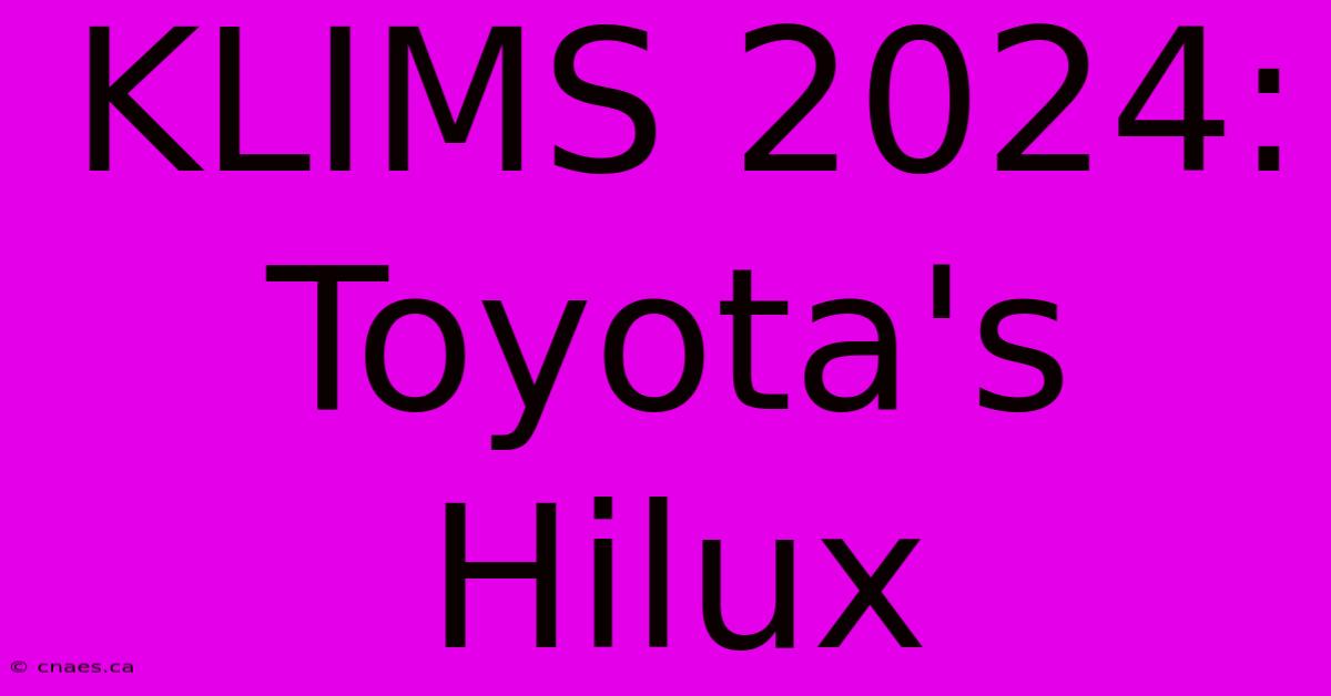 KLIMS 2024: Toyota's Hilux