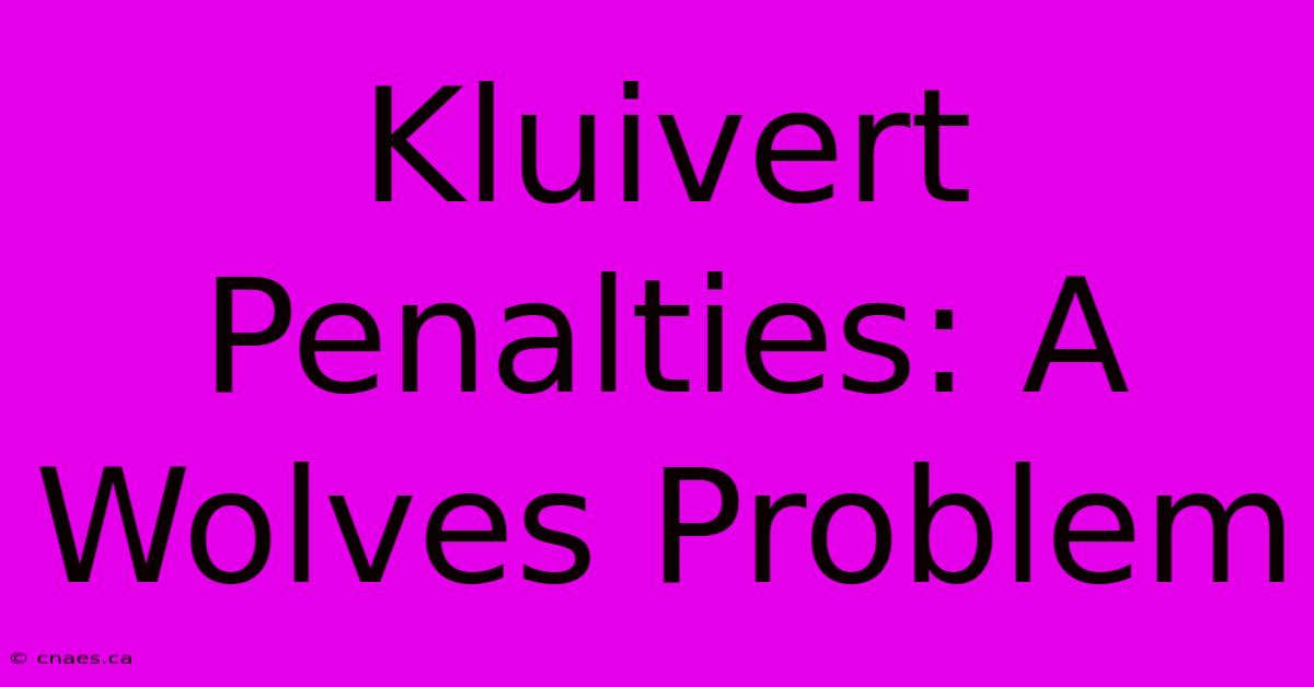 Kluivert Penalties: A Wolves Problem