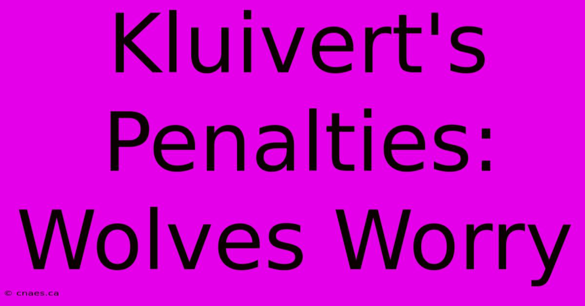 Kluivert's Penalties: Wolves Worry