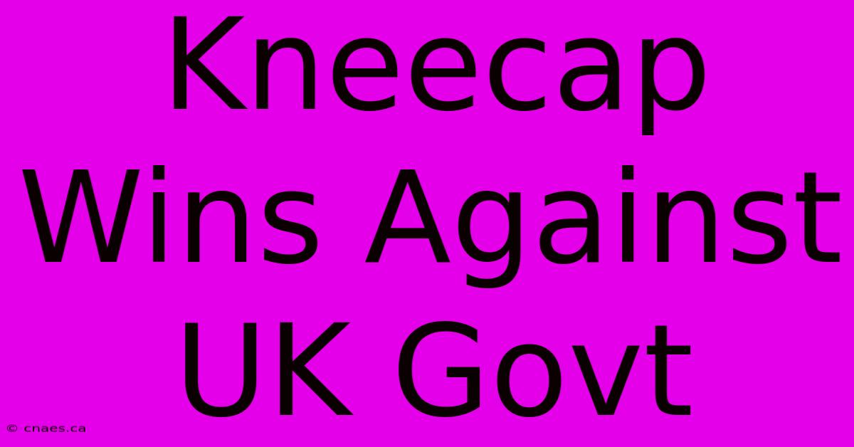 Kneecap Wins Against UK Govt