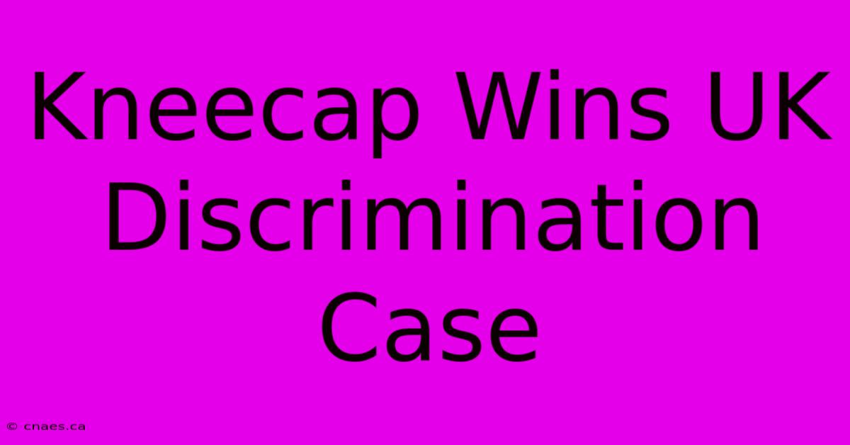 Kneecap Wins UK Discrimination Case