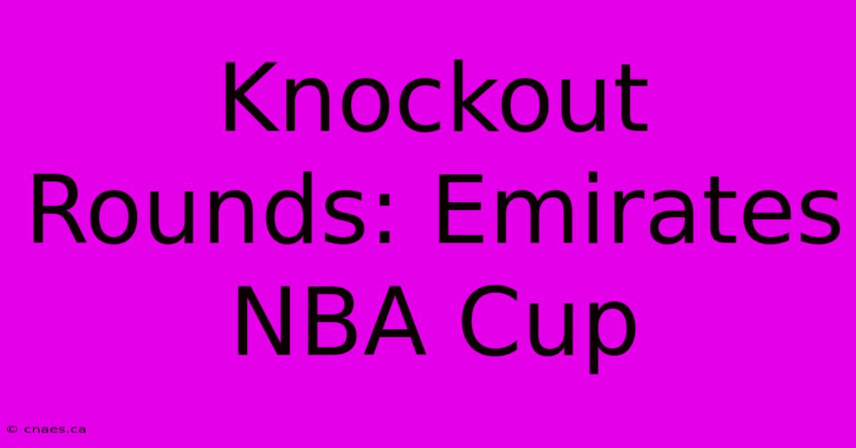 Knockout Rounds: Emirates NBA Cup