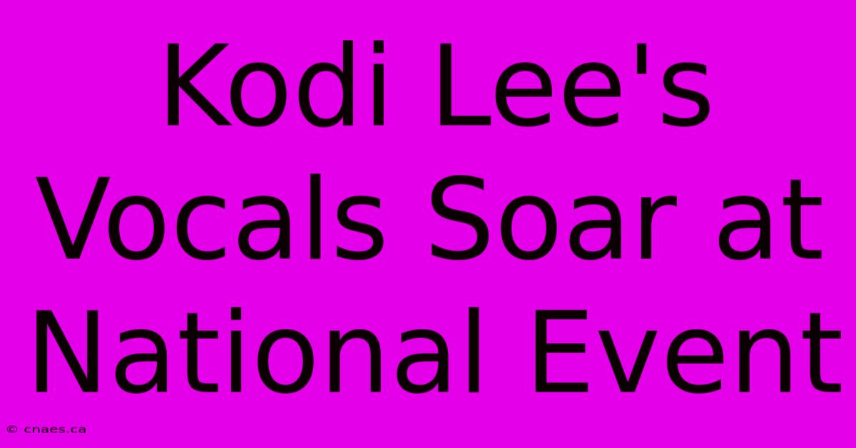 Kodi Lee's Vocals Soar At National Event