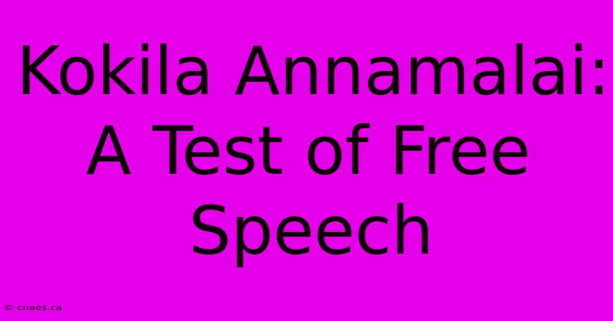 Kokila Annamalai: A Test Of Free Speech