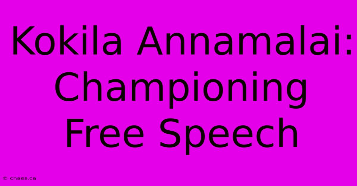 Kokila Annamalai: Championing Free Speech 