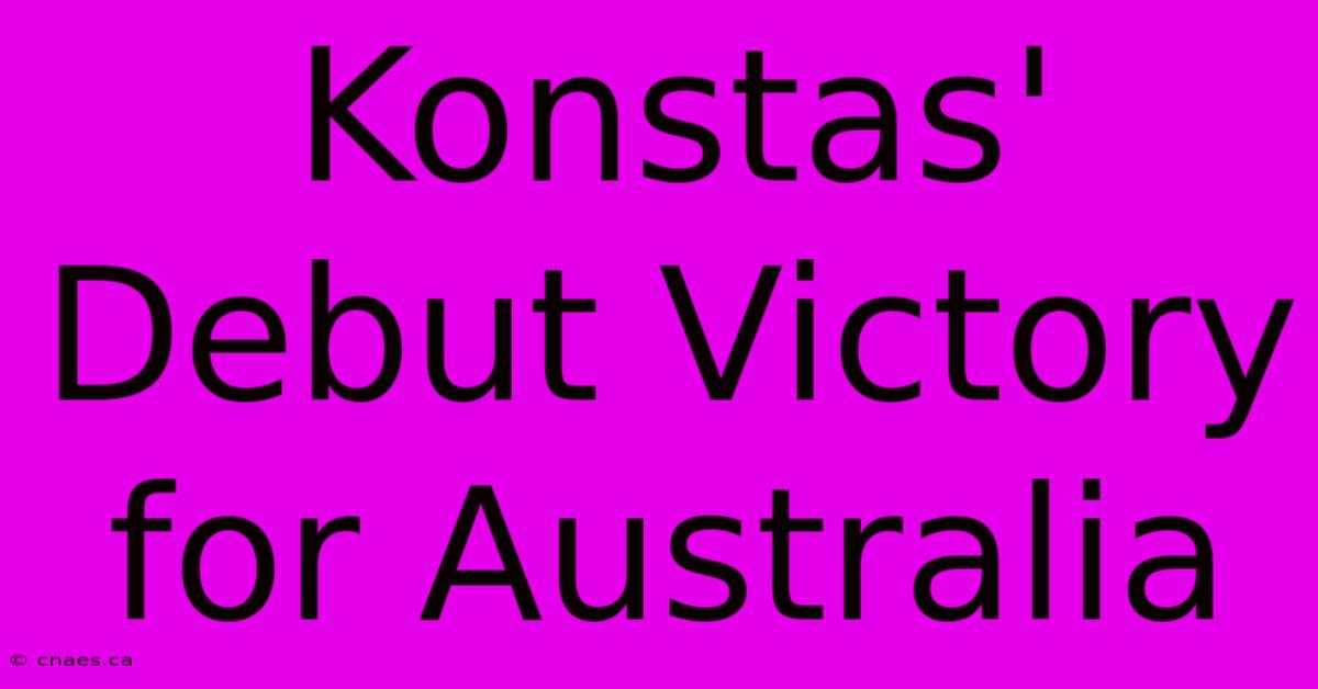 Konstas' Debut Victory For Australia