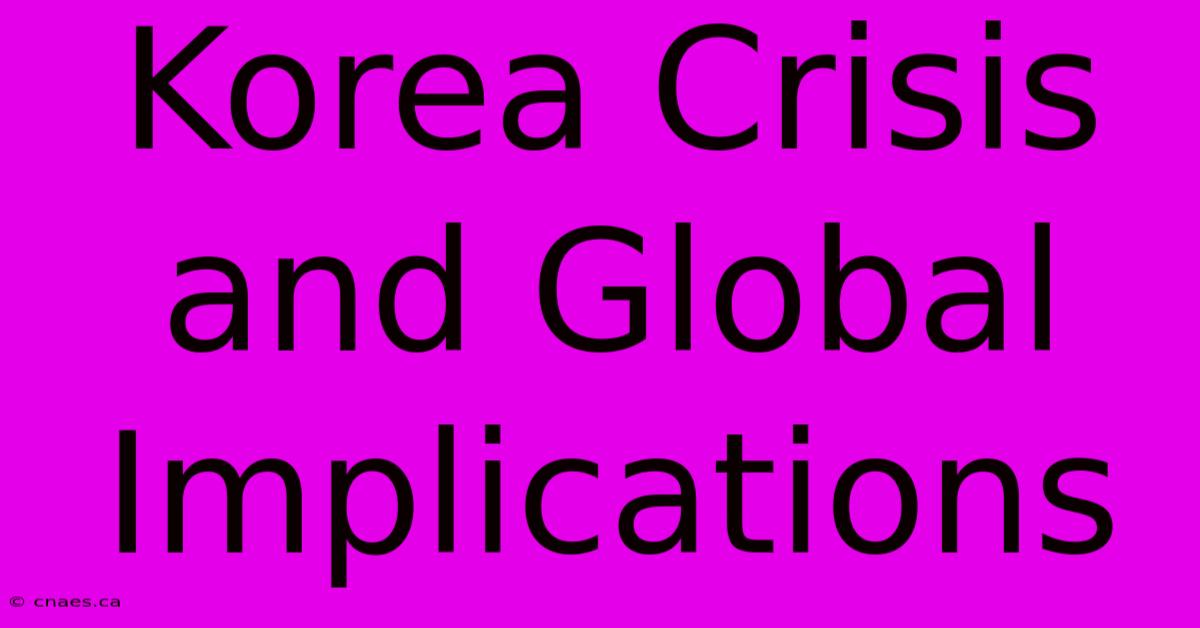 Korea Crisis And Global Implications