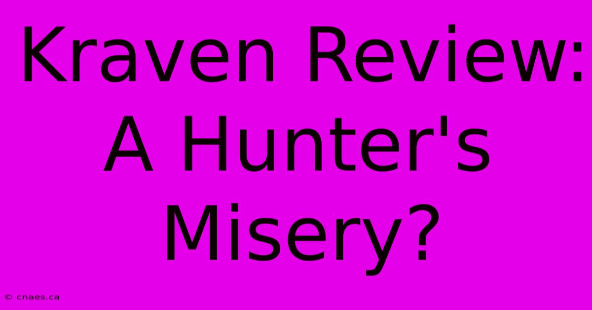 Kraven Review: A Hunter's Misery?