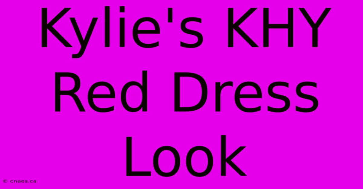 Kylie's KHY Red Dress Look