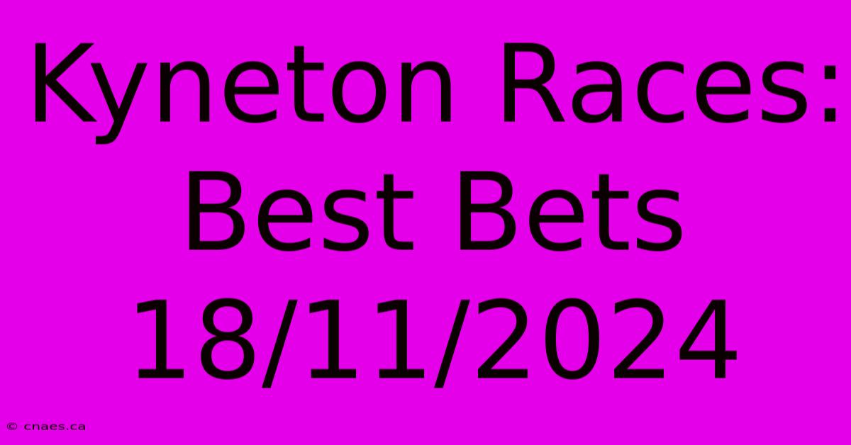 Kyneton Races: Best Bets 18/11/2024