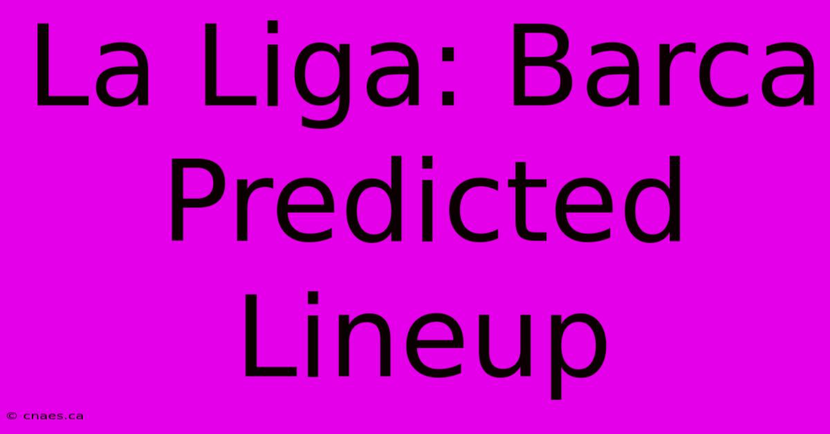 La Liga: Barca Predicted Lineup