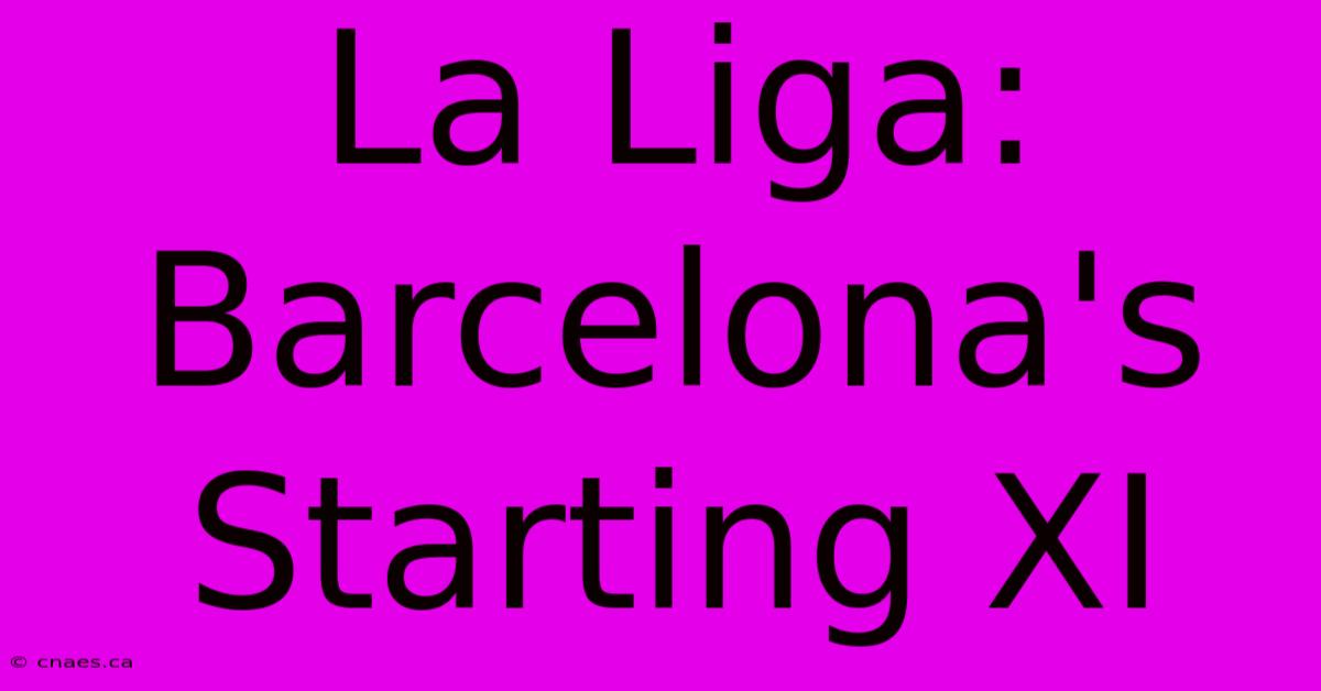 La Liga: Barcelona's Starting XI