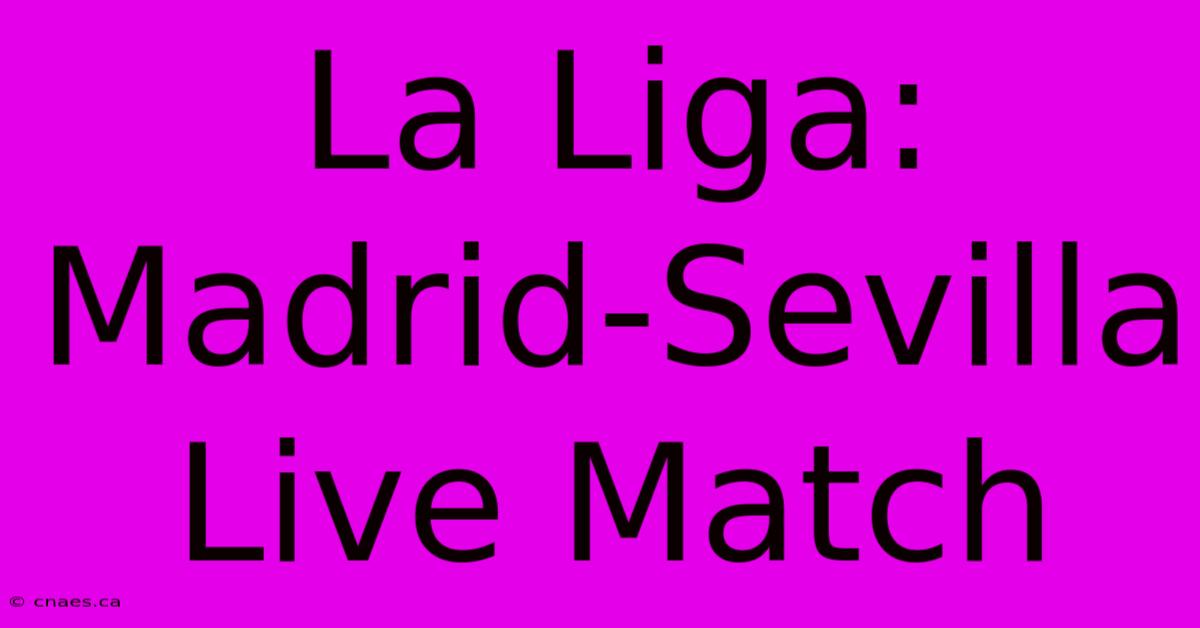 La Liga: Madrid-Sevilla Live Match