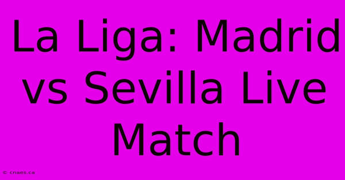 La Liga: Madrid Vs Sevilla Live Match