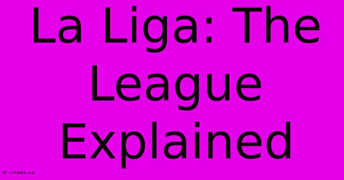 La Liga: The League Explained