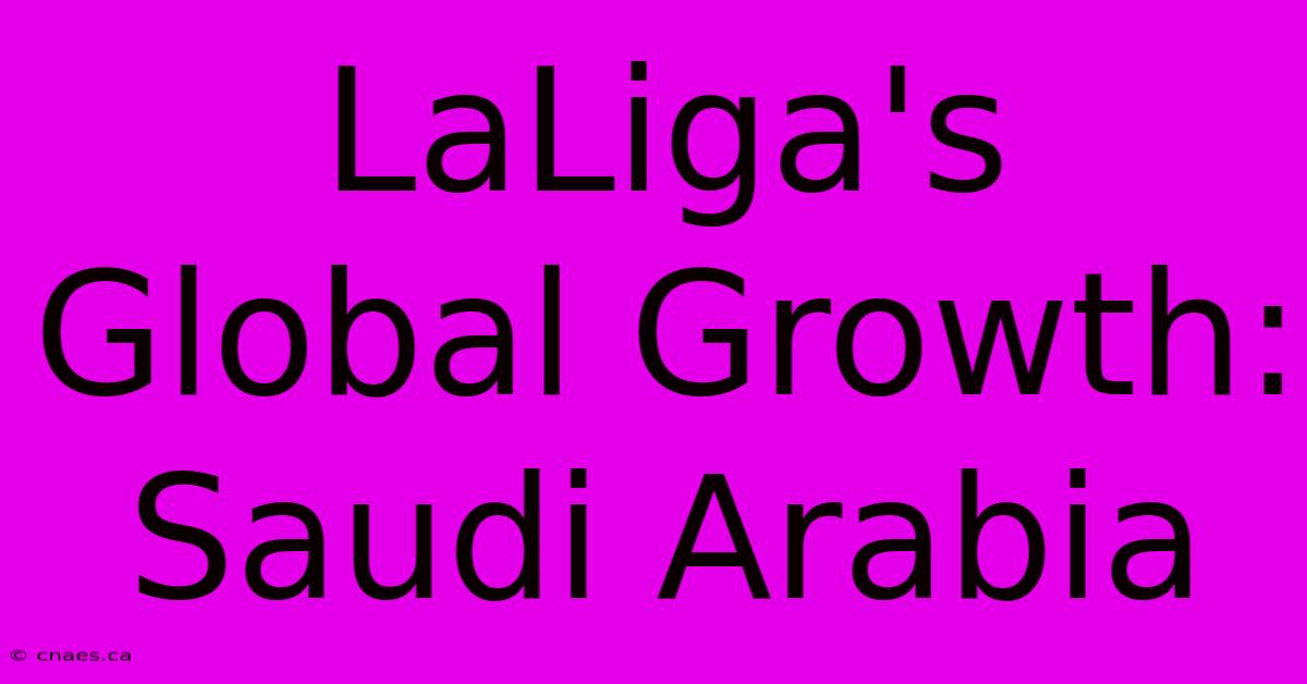 LaLiga's Global Growth: Saudi Arabia