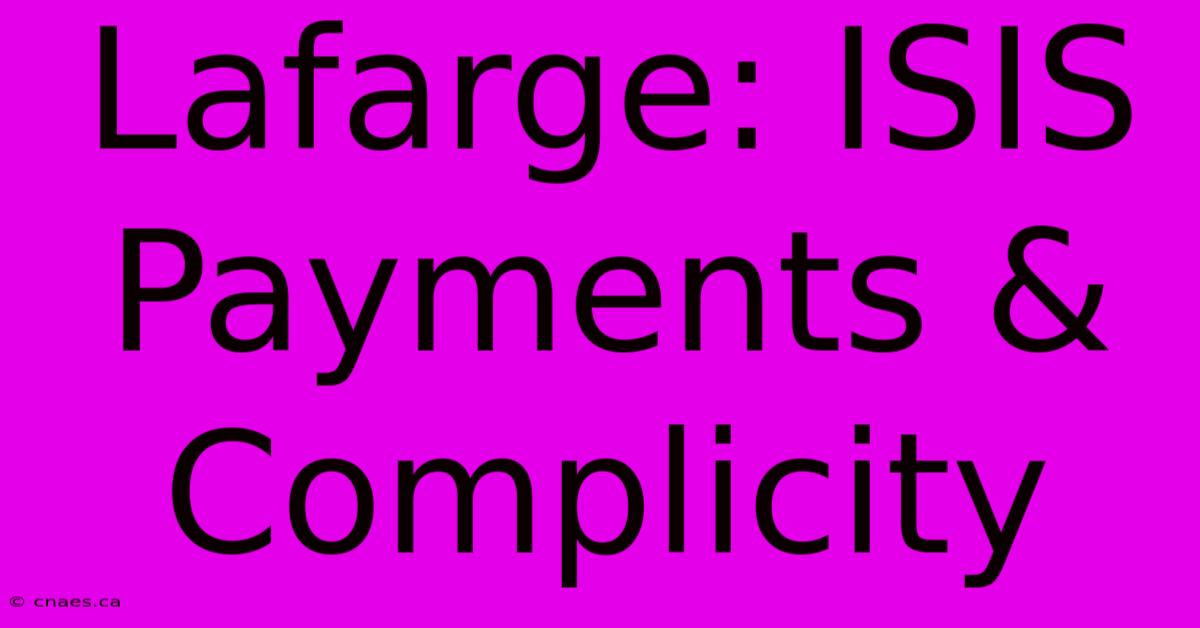 Lafarge: ISIS Payments & Complicity