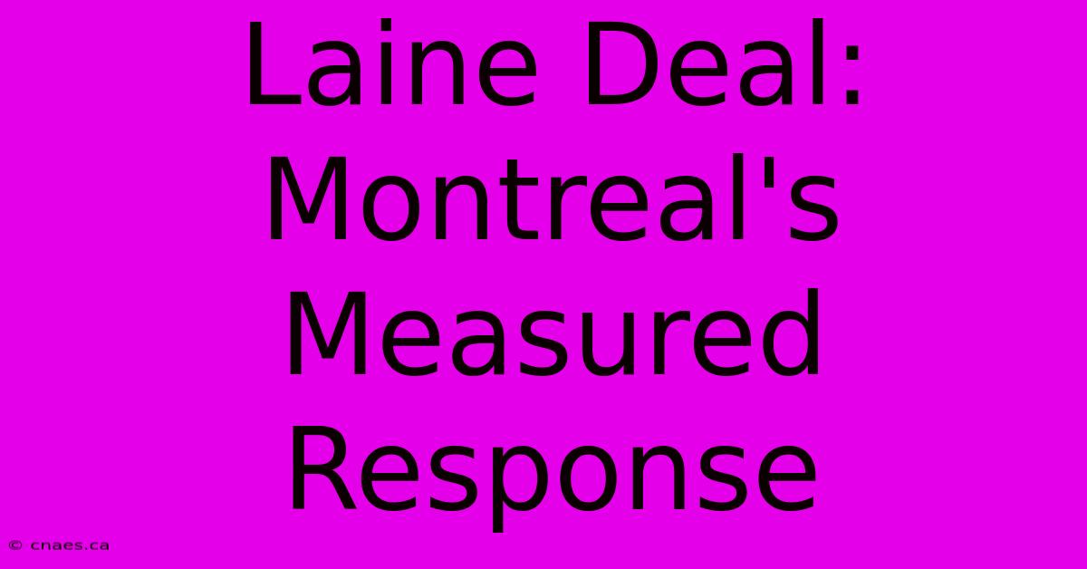 Laine Deal: Montreal's Measured Response