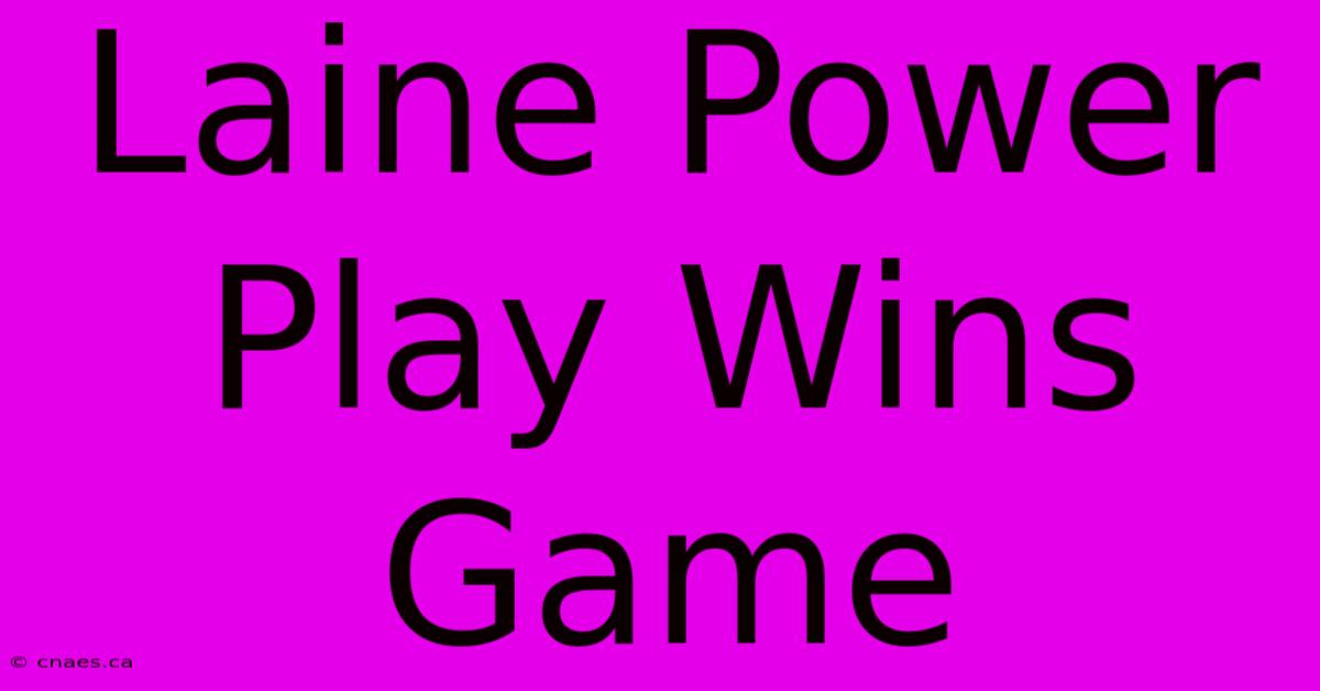 Laine Power Play Wins Game