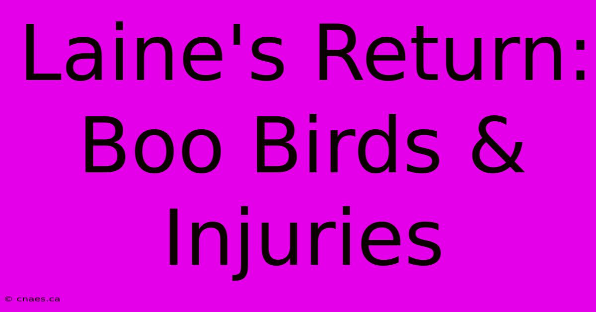 Laine's Return: Boo Birds & Injuries