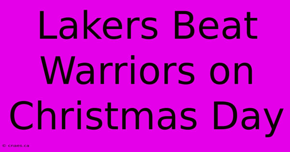 Lakers Beat Warriors On Christmas Day