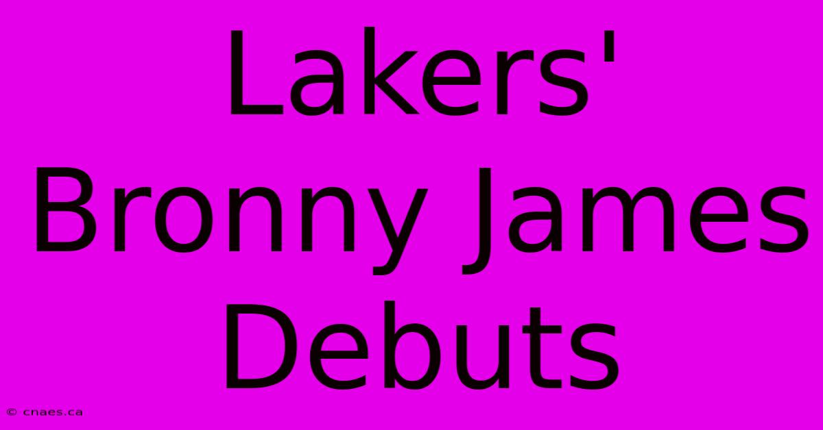 Lakers' Bronny James Debuts