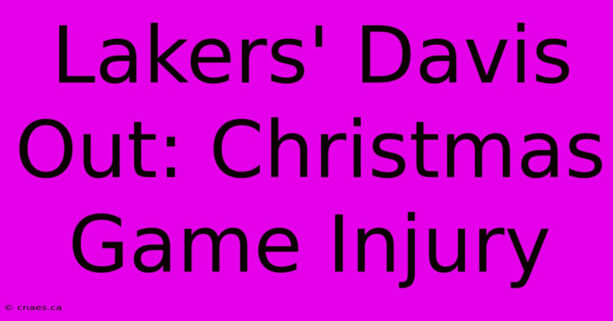 Lakers' Davis Out: Christmas Game Injury