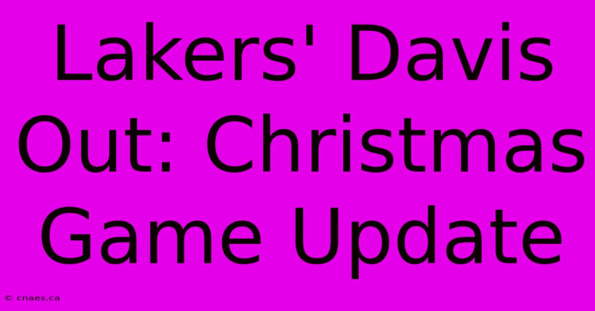 Lakers' Davis Out: Christmas Game Update