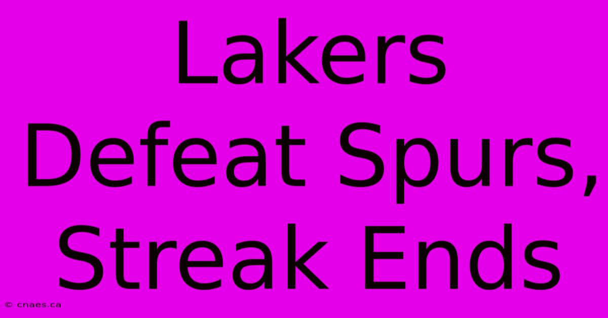 Lakers Defeat Spurs, Streak Ends