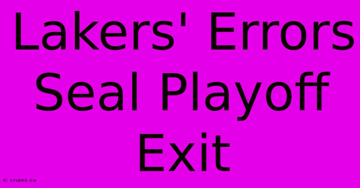 Lakers' Errors Seal Playoff Exit