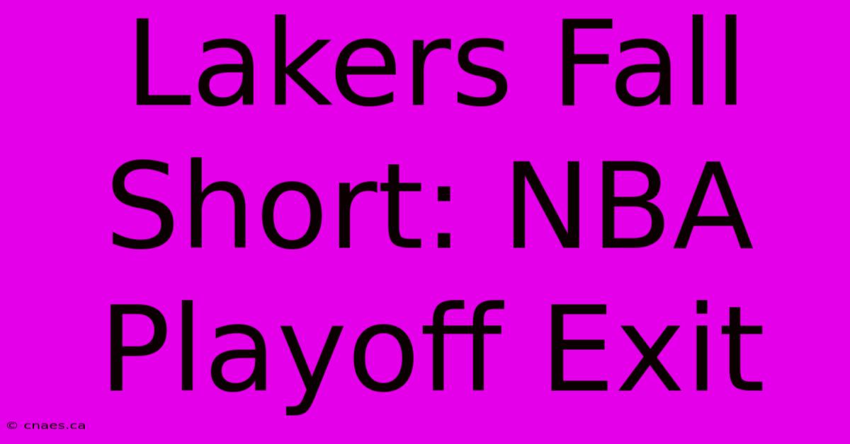 Lakers Fall Short: NBA Playoff Exit