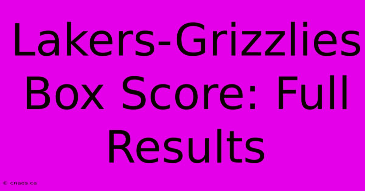 Lakers-Grizzlies Box Score: Full Results 