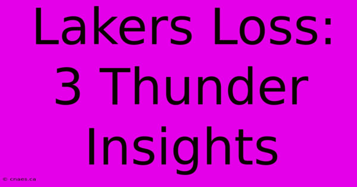 Lakers Loss: 3 Thunder Insights