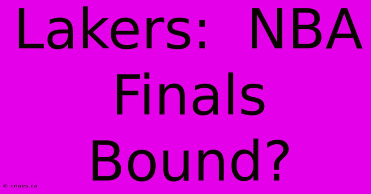 Lakers:  NBA Finals Bound?