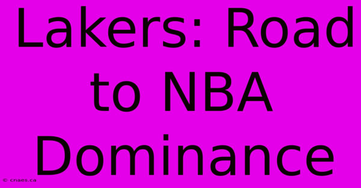 Lakers: Road To NBA Dominance