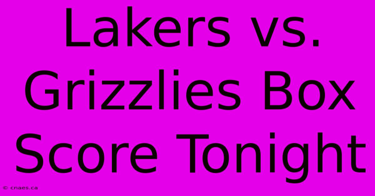 Lakers Vs. Grizzlies Box Score Tonight