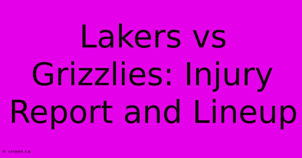 Lakers Vs Grizzlies: Injury Report And Lineup 