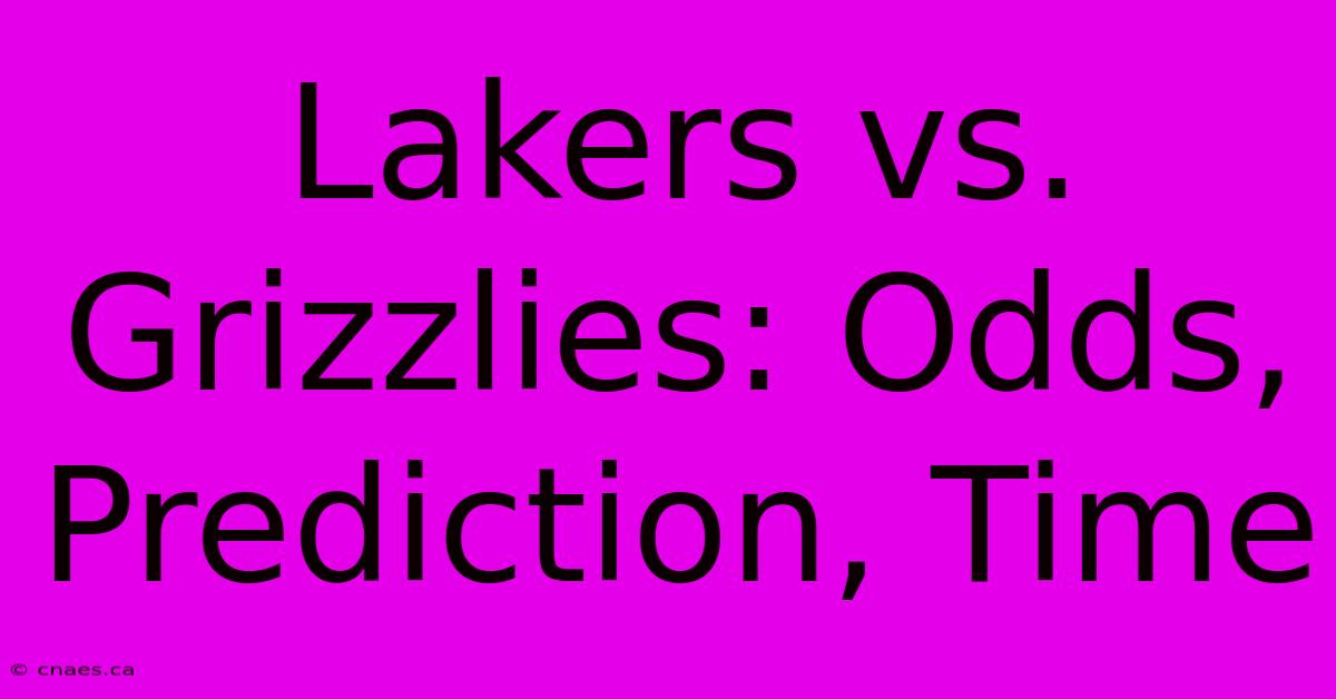 Lakers Vs. Grizzlies: Odds, Prediction, Time